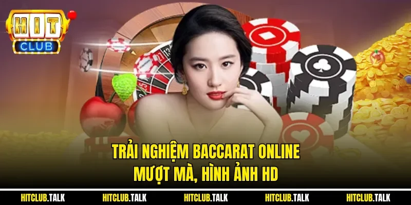 Trải nghiệm Baccarat online mượt mà, hình ảnh HD